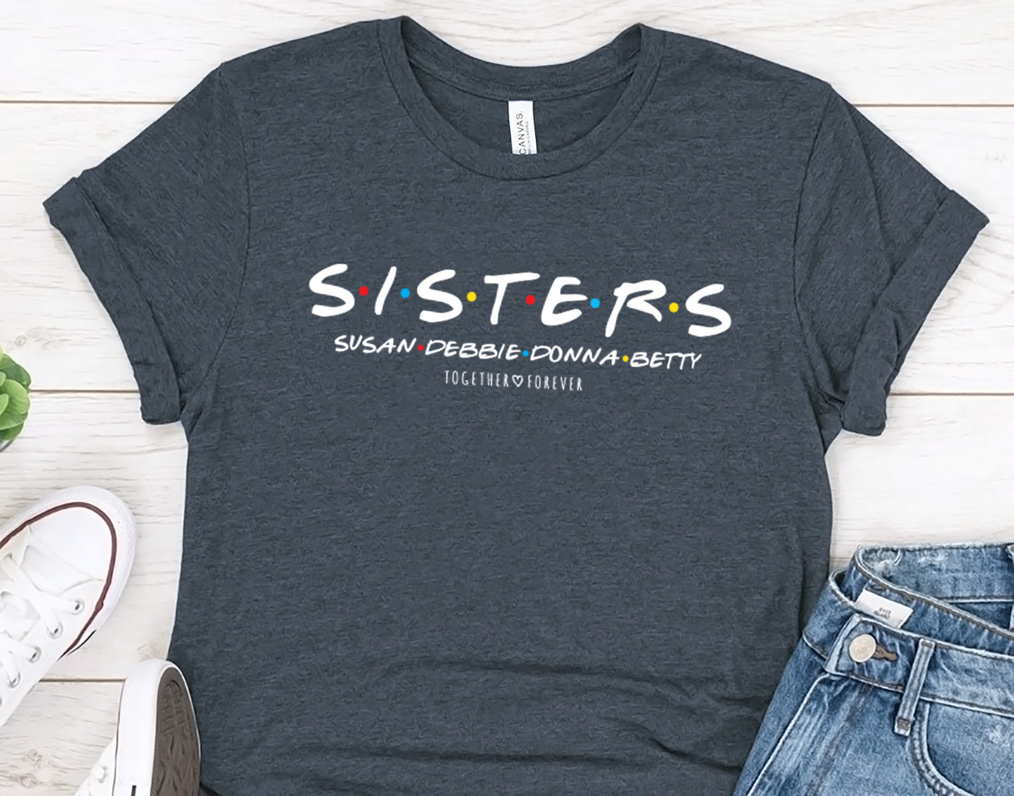 Custom Sisters Name Shirt, Sisters Weekend t-shirt, Customized Names Of Sisters