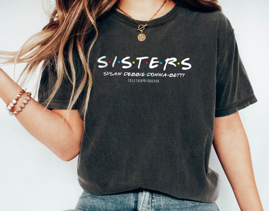 Custom Sisters Name Shirt, Sisters Weekend t-shirt, Customized Names Of Sisters