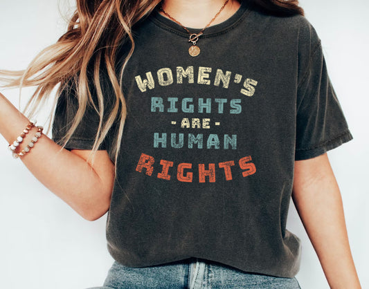 Womens Rights T-shirt for Man or Woman, Women's Rights are Human Rights Feminist Shirt, Protest Shirt for Her or Him