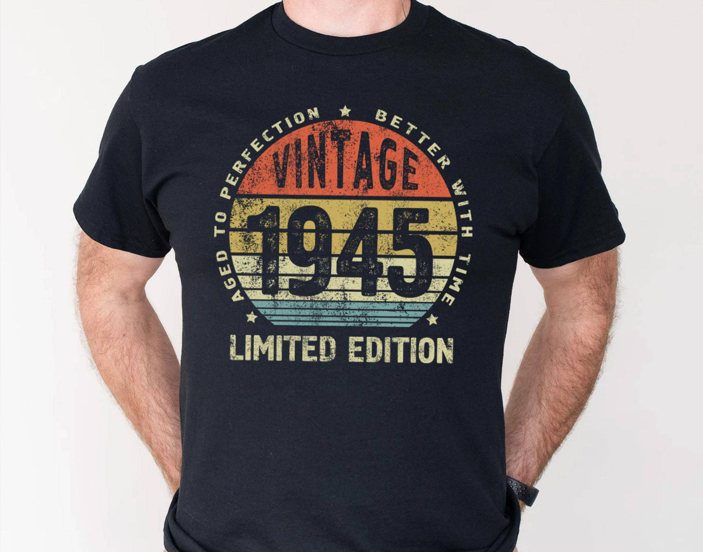 Vintage 1945 Limited Edition T-Shirt - Birthday Gift for Men & Women - Better with Time