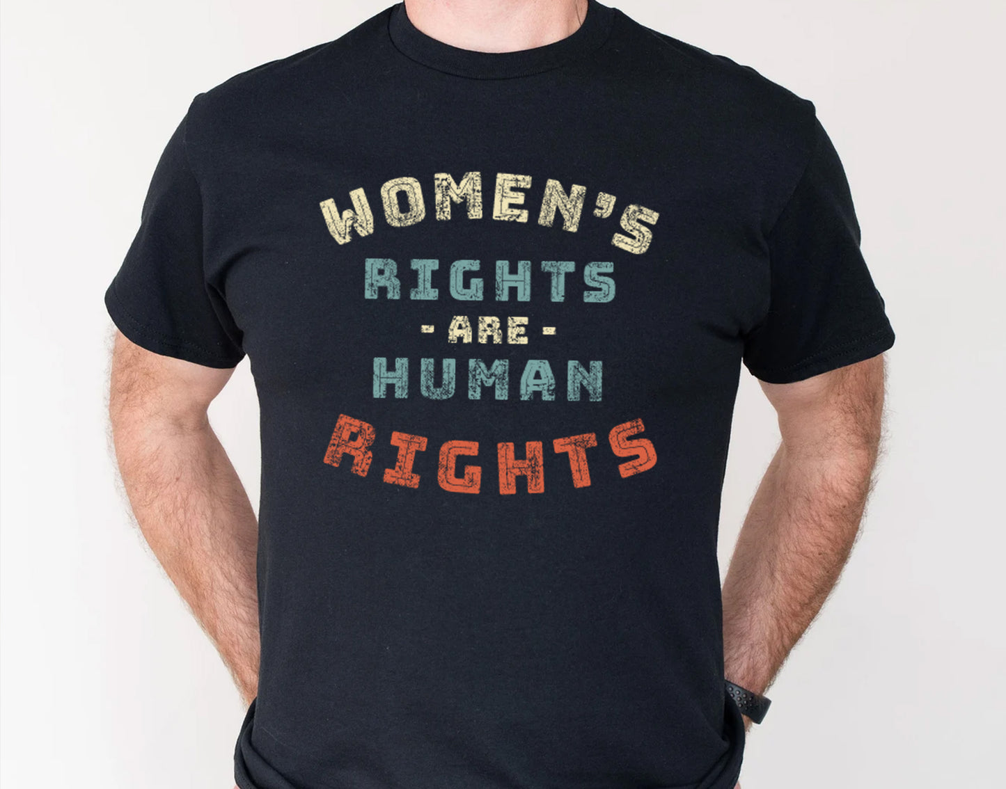 Womens Rights T-shirt for Man or Woman, Women's Rights are Human Rights Feminist Shirt, Protest Shirt for Her or Him