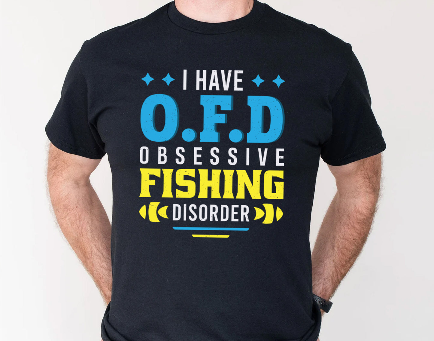 I Have O.F.D - Obsessive Fishing Disorder T-Shirt - Funny Fishing Gift | Premium Quality & Fast Shipping