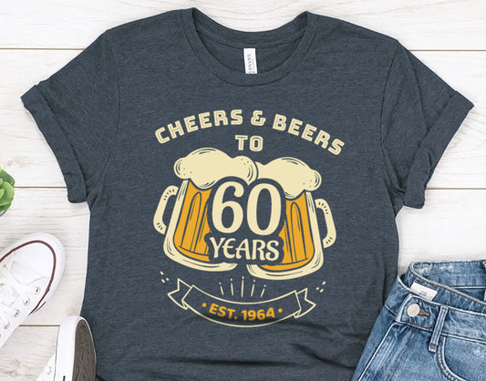 60th Birthday Gift T-Shirt for Men or Women, Cheers and Beers to 60 Years