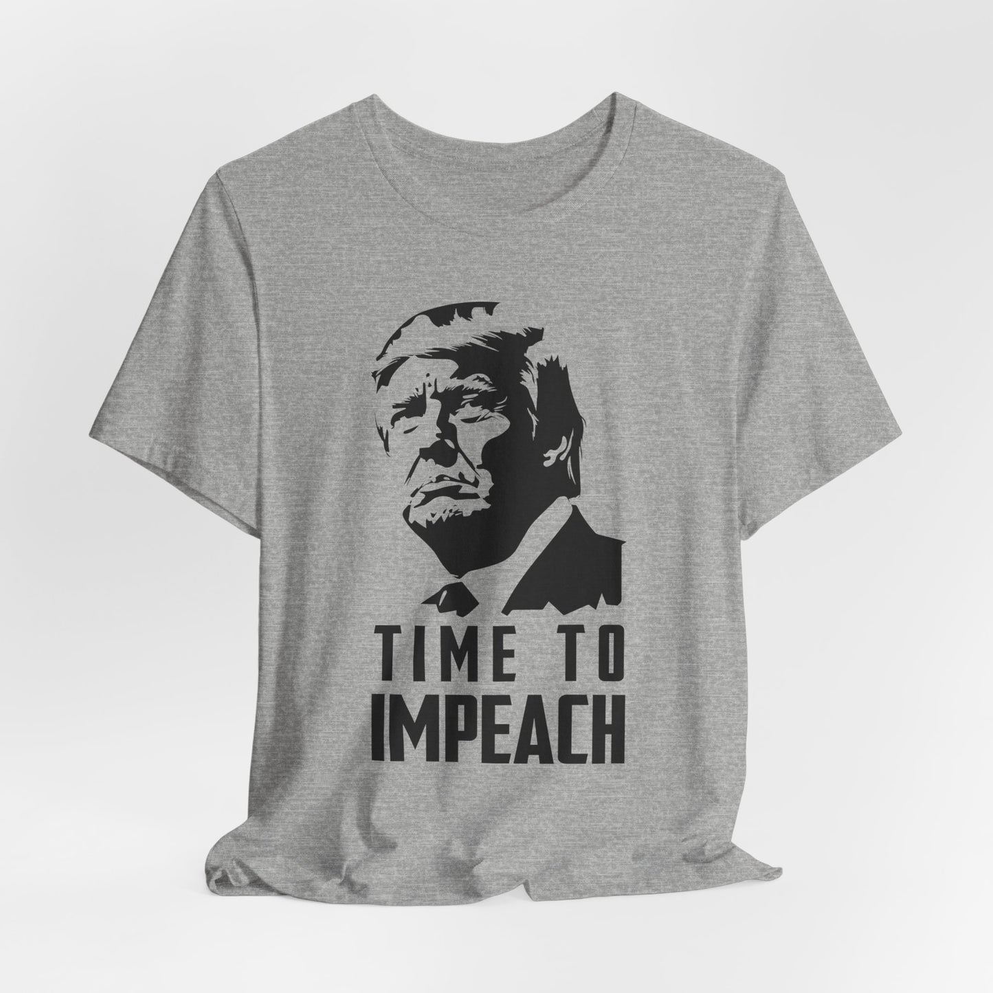 Time to Impeach, Anti-Trump Political Tee, Protest Statement Shirt