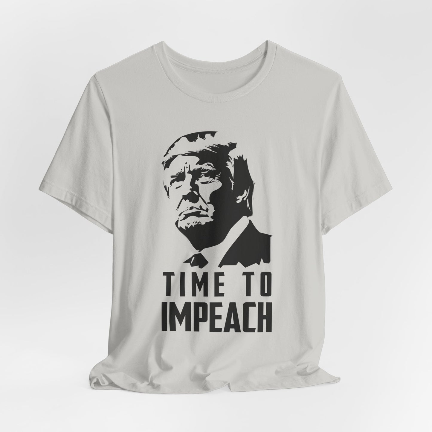 Time to Impeach, Anti-Trump Political Tee, Protest Statement Shirt