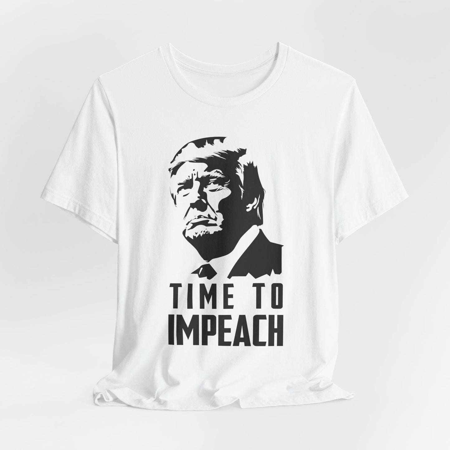 Time to Impeach, Anti-Trump Political Tee, Protest Statement Shirt