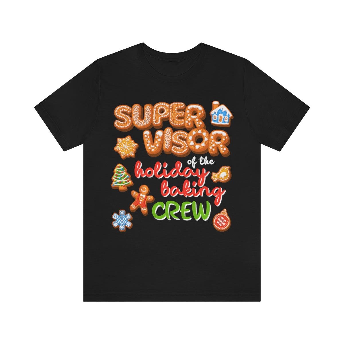 Supervisor of the holiday baking crew - Family Matching Funny Christmas T-shirts for women or men - 37 Design Unit