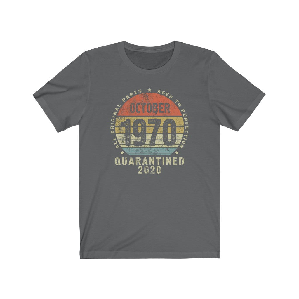 50th birthday gift ideas for women, October 1970 quarantined 2020 t-shirt, all original parts aged to perfection - 37 Design Unit