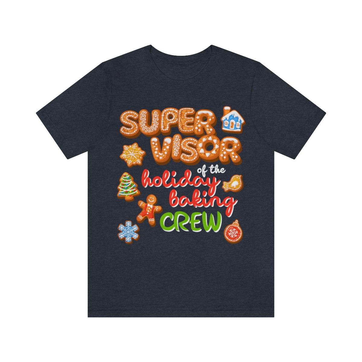 Supervisor of the holiday baking crew - Family Matching Funny Christmas T-shirts for women or men - 37 Design Unit