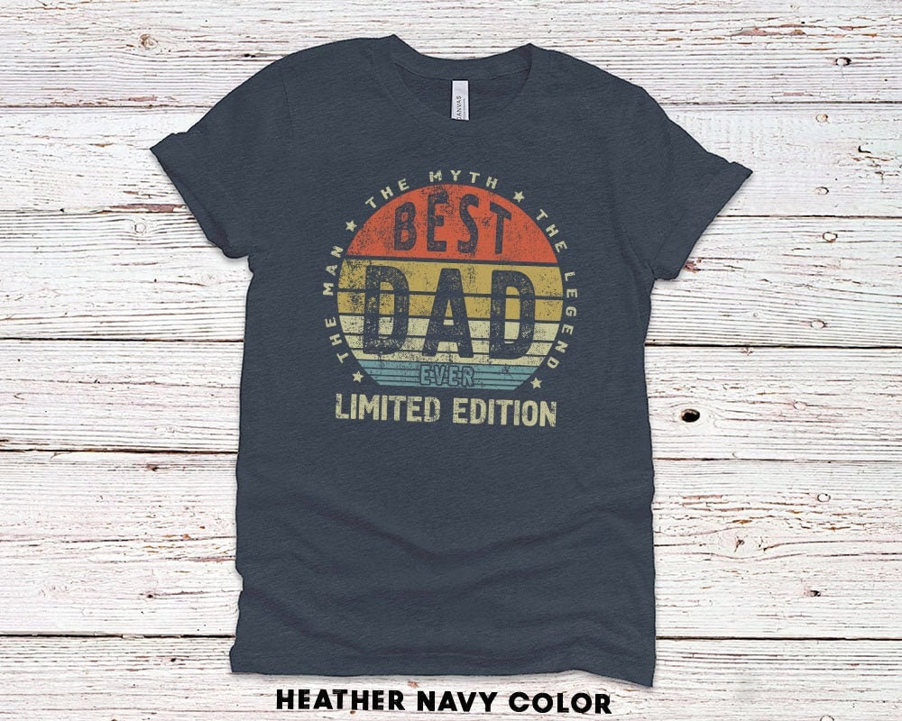 Best Dad Ever The Man The Myth The Legend Gift Shirt for Father or Husband