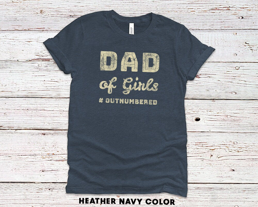 Dad of Girls #Outnumbered Gift T-Shirt for Husband - Mens Funny Gift - 37 Design Unit