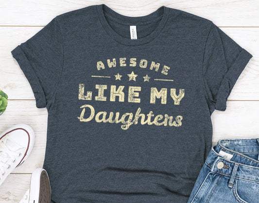 Awesome Like My Daughters Gift Shirt for Dad, Vintage Mens Proud Daddy T-shirt - 37 Design Unit