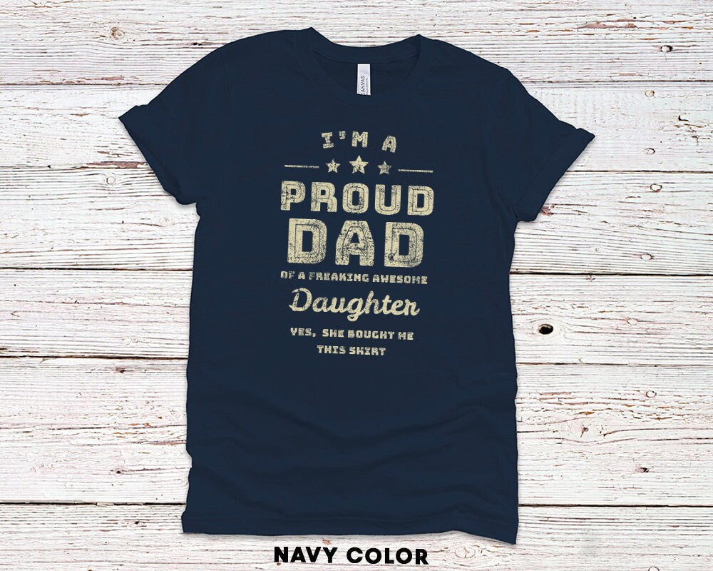 I'm A Proud Dad Of A Freaking Awesome Daughter Gift T-Shirt for Father - 37 Design Unit