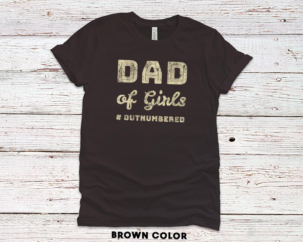 Dad of Girls #Outnumbered Gift T-Shirt for Husband - Mens Funny Gift - 37 Design Unit