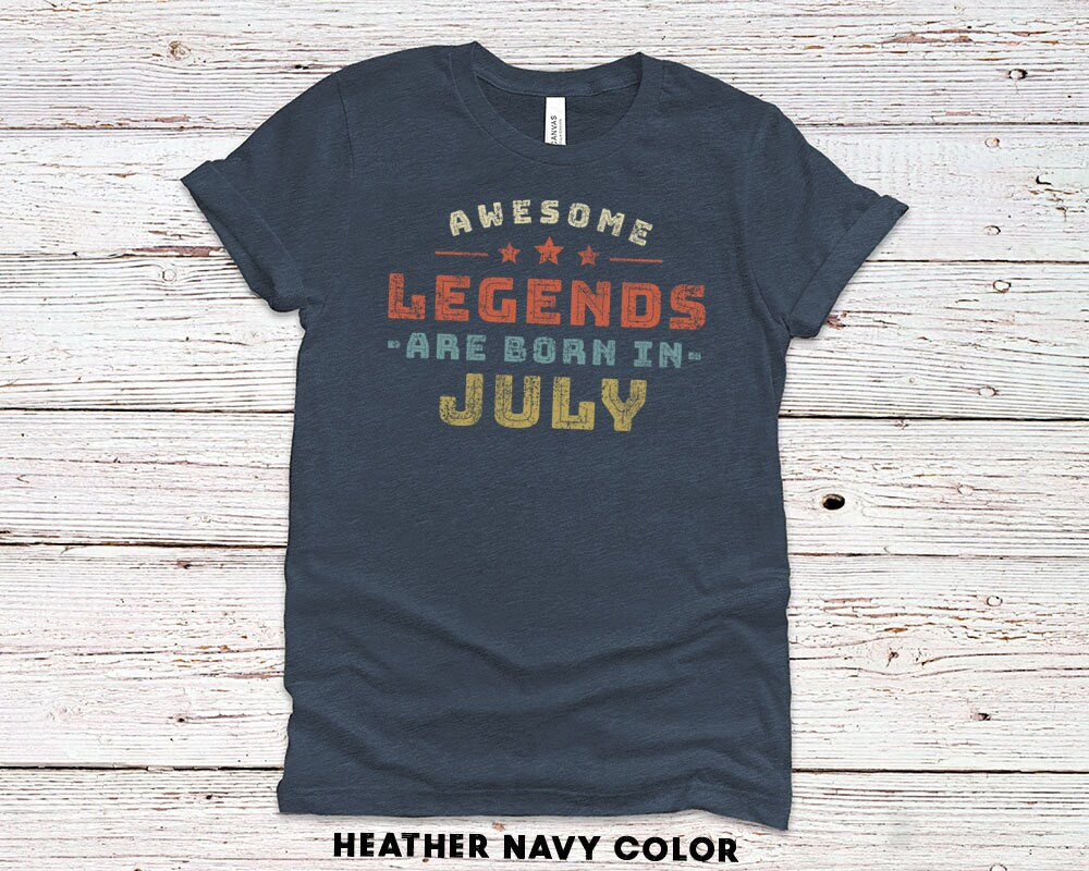 Awesome Legends Are Born In July Birthday Gift T-Shirt for Men or Women