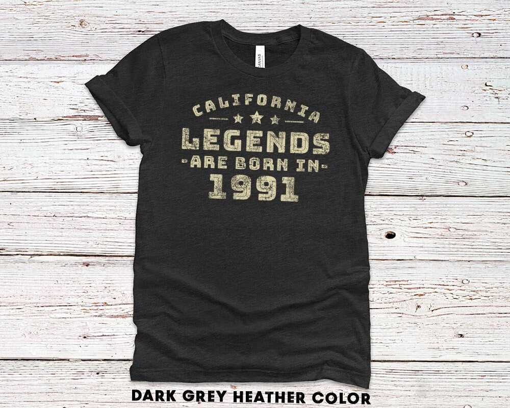 California Legends are Born in 1991 gift t-shirt or Men or Women