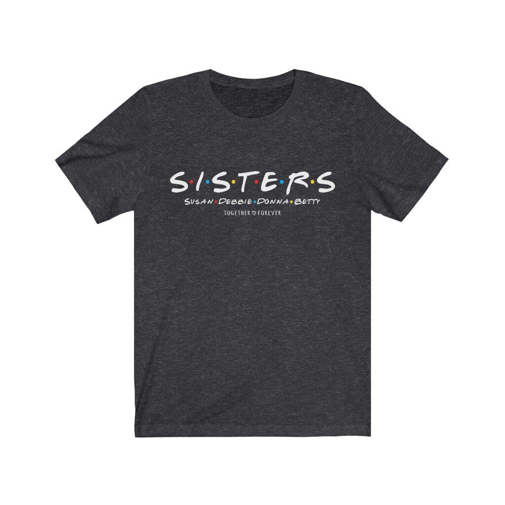 Custom Sisters Name Shirt, Sisters Weekend t-shirt, Customized Names Of Sisters