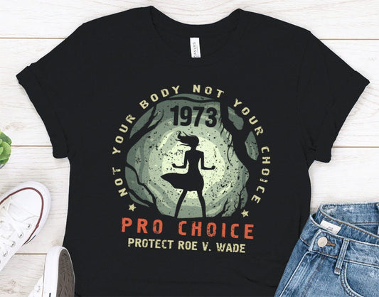 Protect Roe V. Wade Shirt, Pro Choice T-Shirt, Feminist Tee, My Body My Choice