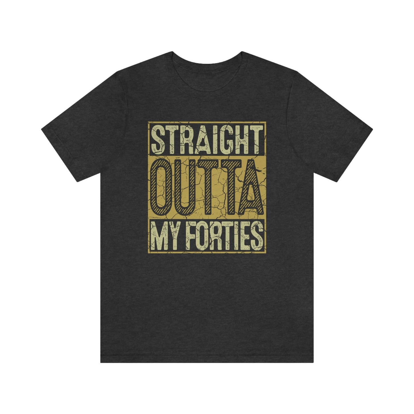 40th birthday gift shirt for woman or man, Straight Outta my Forties Gift shirt for wife or husband