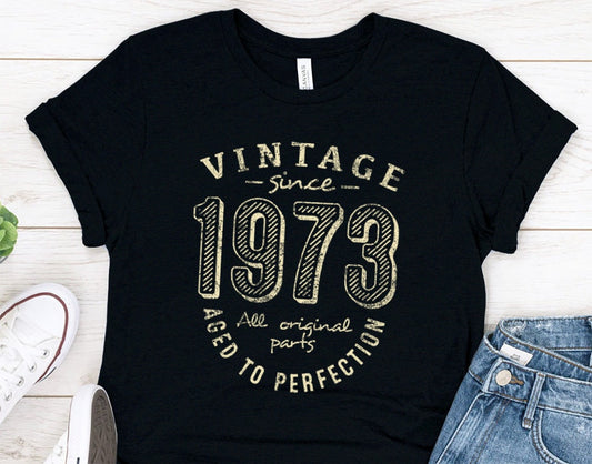 Vintage since 1973 Birthday Gift T-Shirt for Women or Men