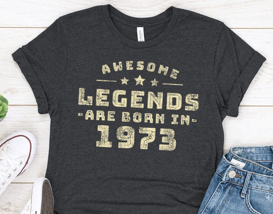 Awesome Legends are born in 1973 birthday shirt for men or women, Gift shirt for wife or husband