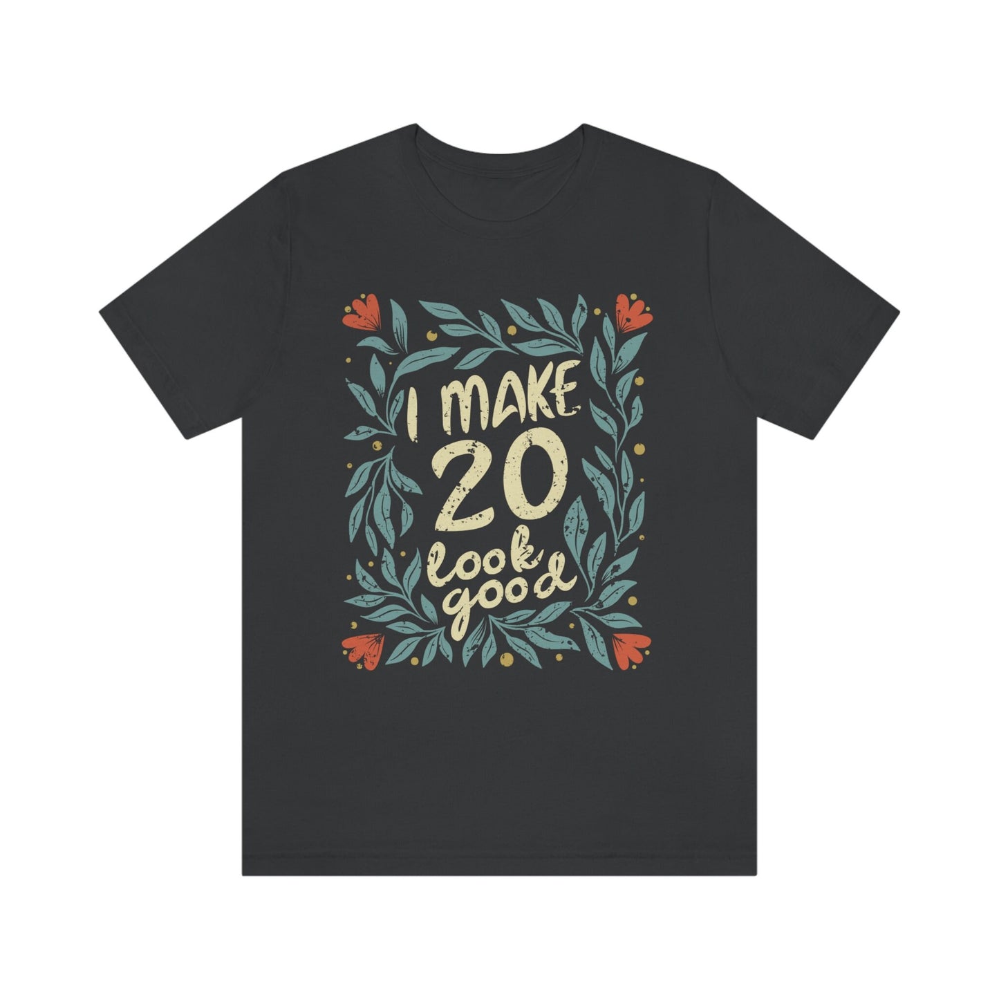 I Make 20 Look Good gift t-shirt for daughter or niece