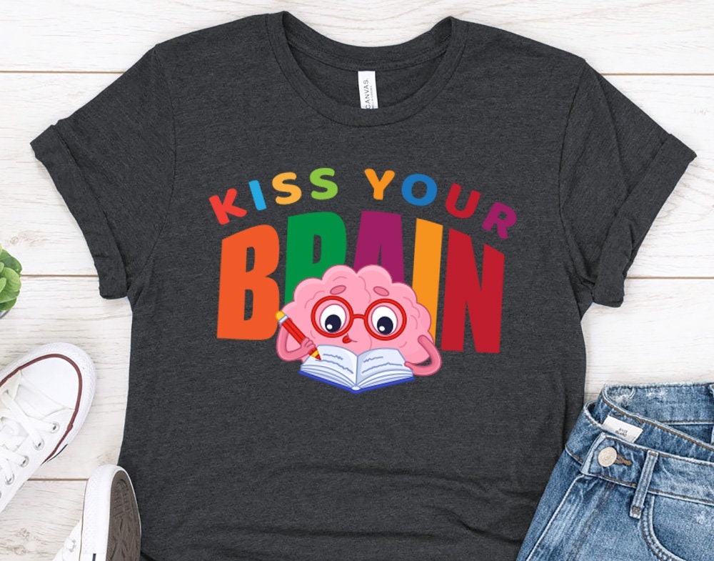 Kiss Your Brain T-Shirt - Funny Teacher Gifts TShirt