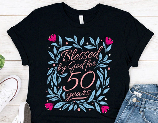 Blessed by God for 50 years gift t-shirt for women or wife